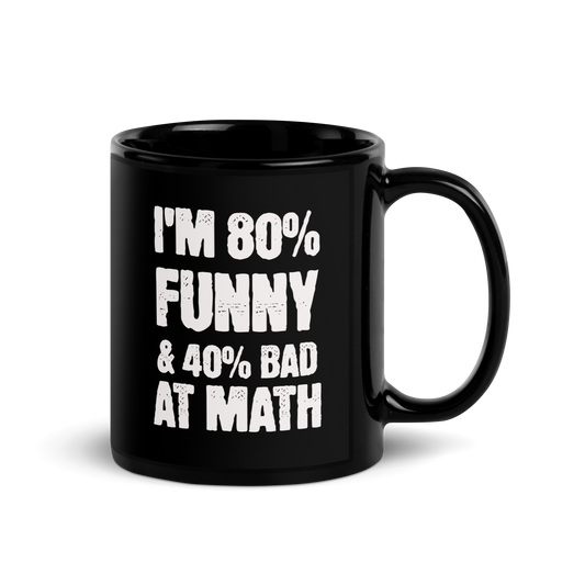 Funny But Bad At Math Black Glossy Mug