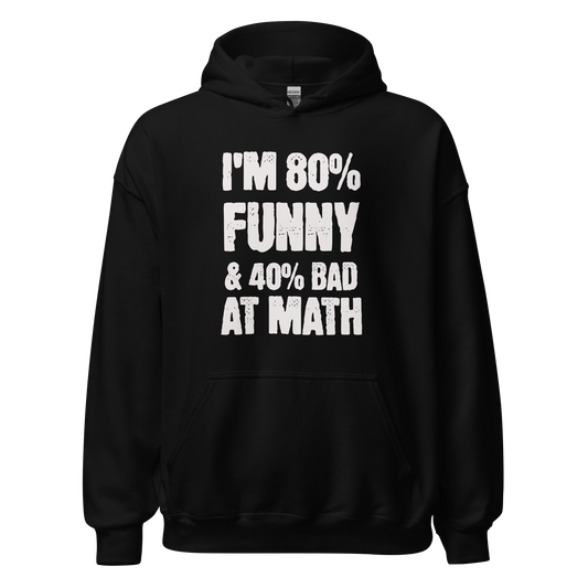 Funny But Bad At Math Hoodie
